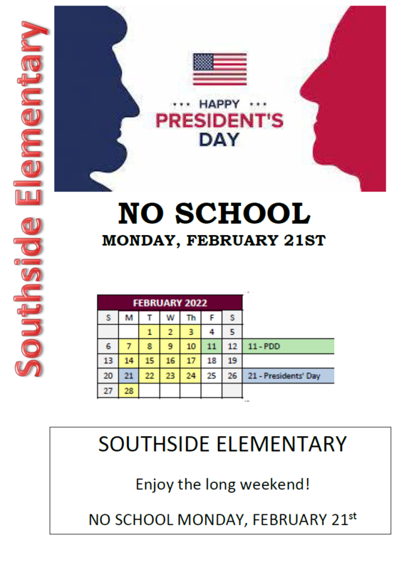 NO SCHOOL Presidents' Day Southside Elementary